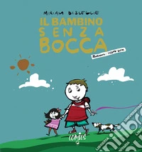 Il bambino senza bocca libro