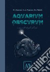 Aquarium Obscurum. I segreti degli abissi libro