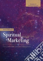 Spiritual marketing. Luci e ombre della spiritualità contemporanea libro