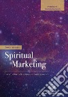 Spiritual marketing. Luci e ombre della spiritualità contemporanea libro di Martini Paolo