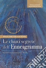 Le chiavi segrete dell'Enneagramma. Manuale di deprogrammazione mentale