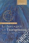 Le chiavi segrete dell'Enneagramma. Manuale di deprogrammazione mentale libro