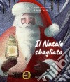 Il Natale sbagliato libro di Albertazzi Ferdinando