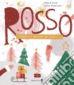 Rosso. Natale e i racconti del cuore libro