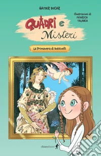 La primavera di Botticelli. Quadri e misteri libro