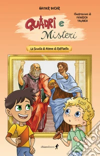 La scuola di Atene di Raffaello. Quadri e misteri libro