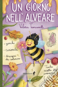 Un giorno nell'alveare. Ediz. a colori libro