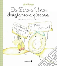 Da zero a uno. Iniziamo a giocare!