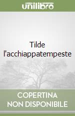 Tilde l'acchiappatempeste libro