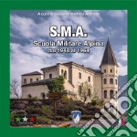 S.M.A. Scuola Militare Alpina dal 1948 al 1964 libro