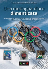 Una medaglia d'oro dimenticata. La pattuglia della Scuola centrale militare di alpinismo