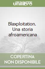 Blaxploitation. Una storia afroamericana libro