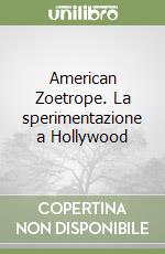 American Zoetrope. La sperimentazione a Hollywood libro