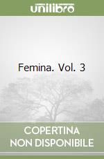 Femina. Vol. 3 libro