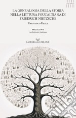 La genealogia della storia nella lettura foucaltiana di Friedrich Nietzsche