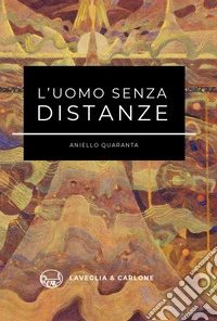 L'uomo senza distanze libro