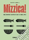 Mizzica! Dizionario gastronomico siciliano libro di Lauricella Francesco