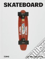 Skateboard. Ediz. illustrata libro