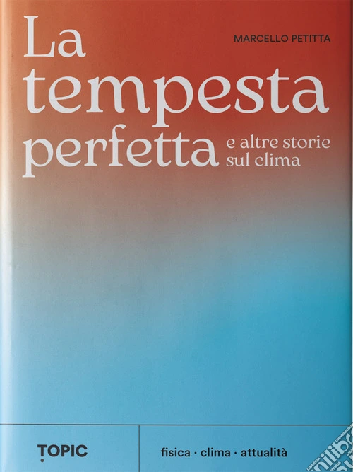 La tempesta perfetta e altre storie sul clima
