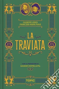 La traviata. Giuseppe Verdi libro