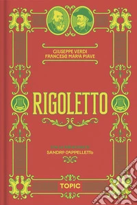 Rigoletto. Giuseppe Verdi libro