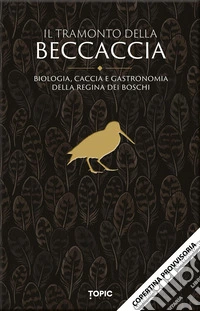 Il tramonto della beccaccia libro