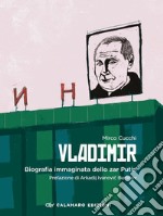 Vladimir. Biografia immaginata dello zar Putin