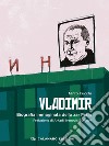 Vladimir. Biografia immaginata dello zar Putin libro