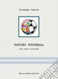 Psycho Football. Con note cliniche