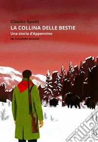 La collina delle bestie. Una storia d'Appennino libro