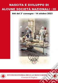 Nascita e sviluppo di alcune società nazionali. Vol. 3: Atti del 3° Convegno - 14 ottobre 2023 libro