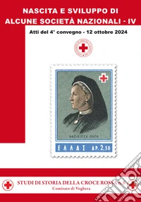 Nascita e sviluppo di alcune società nazionali. Vol. 4: Atti del 4° convegno - 12 ottobre 2024 libro