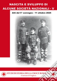 Nascita e sviluppo di alcune società nazionali. Atti del 5° convegno, 11 ottobre 2025 libro