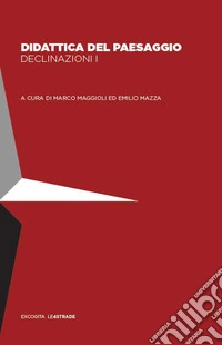 Didattica del paesaggio. Declinazioni I libro