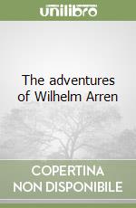 The adventures of Wilhelm Arren libro