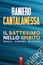 Il battesimo nello spirito. Grazia carisma missione