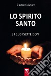 Lo Spirito Santo e i suoi sette doni libro di D'Amore Giuseppe