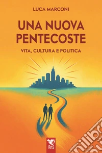 Una nuova Pentecoste. Vita, cultura e politica libro