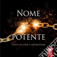 Nome potente. Canti di lode e adorazione. Con CD-Audio libro