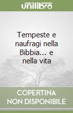 Tempeste e naufragi nella Bibbia... e nella vita libro