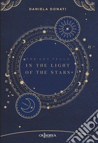 In the lights of the stars. The sky tell libro