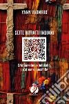 Sette ritratti indiani. Cristianesimo e induismo, un'alleanza possibile. Nuova ediz. libro di Vagneux Yann