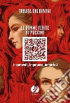 Le donne ferite di Puccini. Incantevoli, impetuose, immortali libro