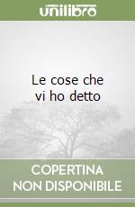 Le cose che vi ho detto libro