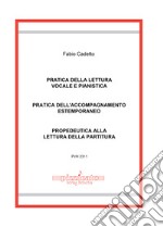 Pratica della lettura vocale e pianistica. Pratica dell'accompagnamento estemporaneo. Propedeutica alla lettura della partitura libro