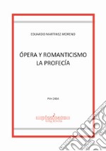 Ópera y romanticismo la profecía libro