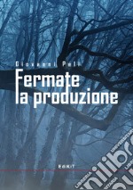 Fermate la produzione libro