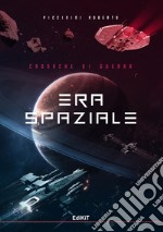 Era spaziale. Cronache di guerra libro