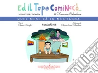 Ed il topo cominciò.... Vol. 8: Quel mese là in montagna libro