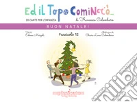 Ed il topo cominciò.... Ediz. illustrata. Vol. 12: Buon Natale! libro